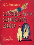 Listen to the Mocking Bird by S. J. Perelman