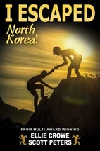 I Escaped North Korea! by Scott Peters