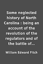 Some neglected history of North Carolina :…