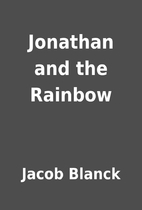 Jonathan and the Rainbow by Jacob Blanck
