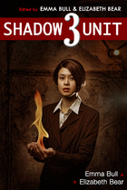 Shadow Unit 3 by Emma Bull