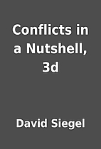 Conflicts in a Nutshell, 3d by David Siegel