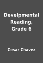 Develpmental Reading, Grade 6 by Cesar…