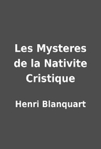 Les Mysteres de la Nativite Cristique by…