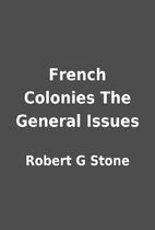 French Colonies The General Issues by Robert…