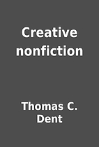 Creative nonfiction by Thomas C. Dent