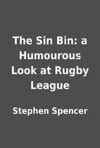 The Sin Bin: a Humourous Look at Rugby…