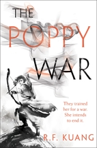 The Poppy War by R. F. Kuang