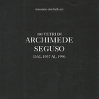 100 Vetri di Archimede Seguso Dal 1937 al…