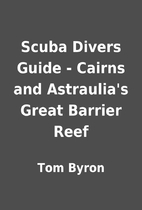 Scuba Divers Guide - Cairns and Astraulia's…