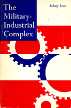 The military-industrial complex by Sidney…