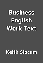 Business English Work Text by Keith Slocum