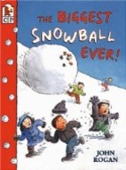 The Biggest Snowball Ever! by John Rogan