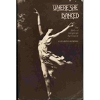 Where She Danced by Elizabeth Kendall