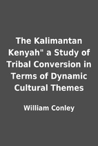 The Kalimantan Kenyah a Study of Tribal…