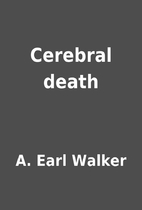 Cerebral death by A. Earl Walker