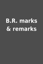 B.R. marks & remarks
