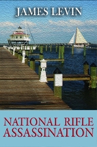 National Rifle Assassination by James Levin