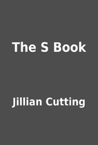 The S Book by Jillian Cutting