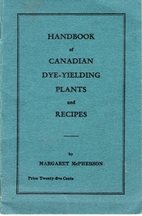Handbook of Canadian Dye-Yielding Plants and…