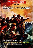We Were There with Lewis and Clark by James…