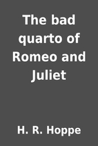 The bad quarto of Romeo and Juliet by H. R.…