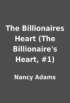 The Billionaires Heart (The Billionaire's…