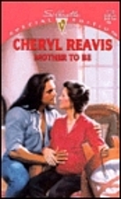 Mother To Be by Cheryl Reavis