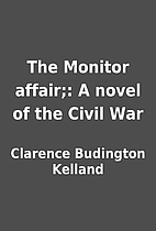 The Monitor affair;: A novel of the Civil…