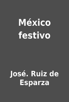 México festivo by José. Ruiz de Esparza