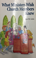 What Ministers Wish Church Members Knew by…