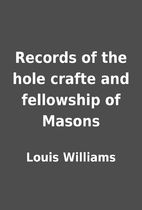 Records of the hole crafte and fellowship of…
