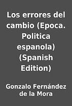 Los errores del cambio (Epoca. Politica…