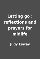 Letting go : reflections and prayers for…