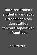 Rörelser i tiden : slutbetänkande /av…