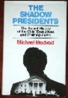 The shadow Presidents : the secret history…