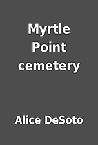 Myrtle Point cemetery by Alice DeSoto