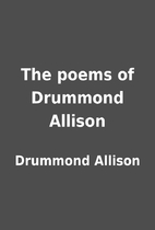 The poems of Drummond Allison by Drummond…