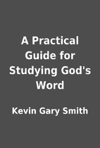 A Practical Guide for Studying God's Word by…