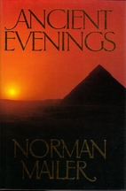 Ancient Evenings by Norman Mailer