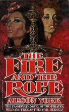 The Fire and the Rope by Alison Yorke