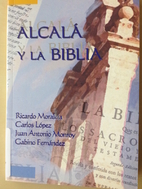 Alcalá y la Biblia by Ricardo Moraleja