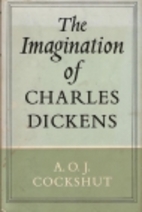 THE IMAGINATION OF CHARLES DICKENS by A.O.…