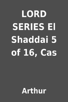 LORD SERIES El Shaddai 5 of 16, Cas by…