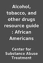 Alcohol, tobacco, and other drugs resource…
