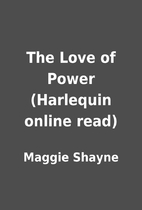 The Love of Power (Harlequin online read) by…