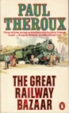 The Great Railway Bazaar by Paul Theroux