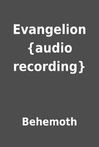 Evangelion {audio recording} by Behemoth