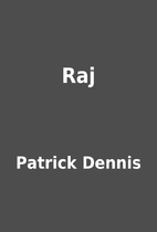 Raj by Patrick Dennis