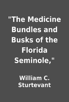 The Medicine Bundles and Busks of the…